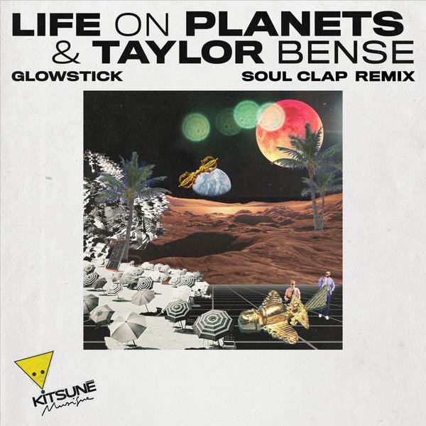Life on Planets, Taylor Bense - Glowstick (Soul Clap Remix) [KMS743X]